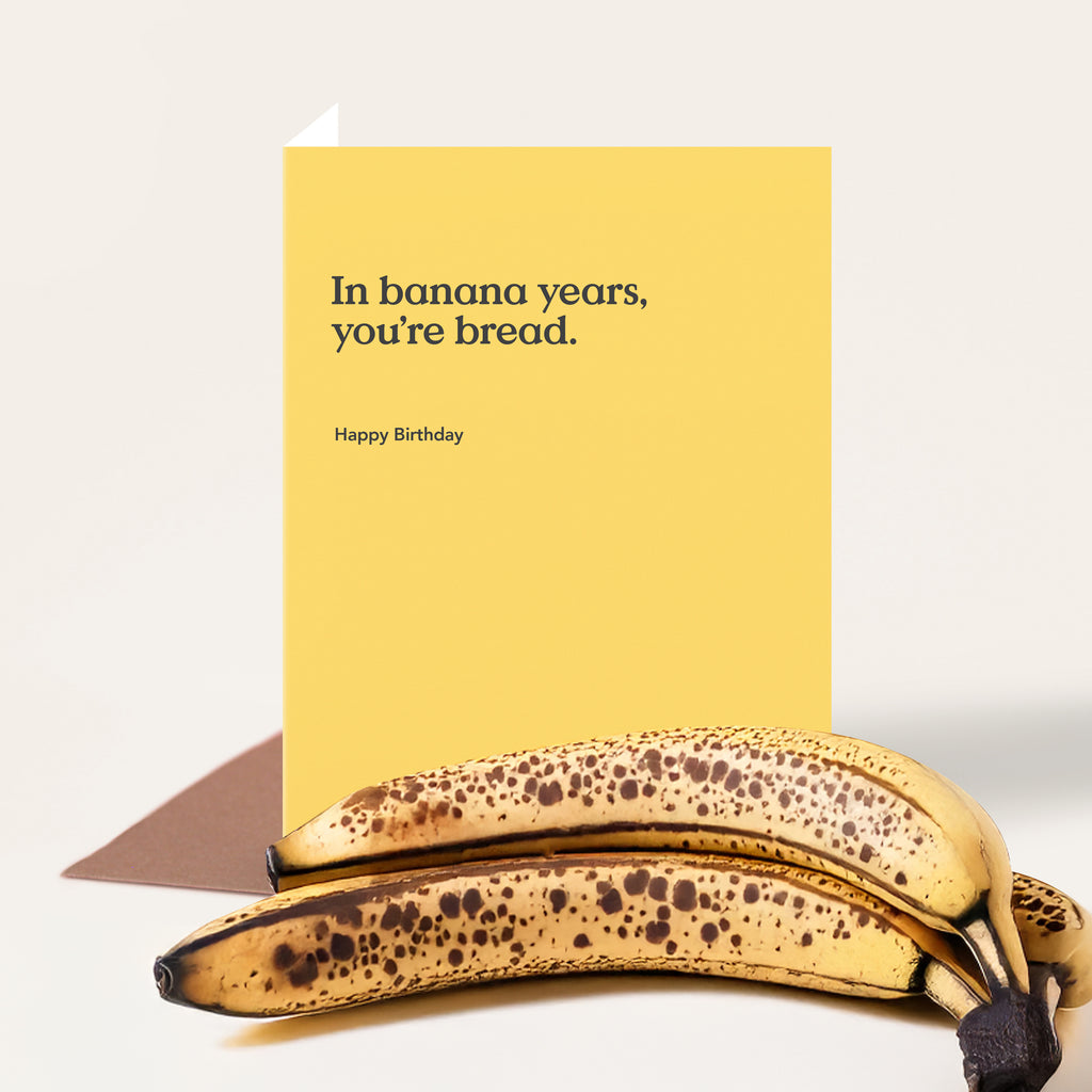 In Banana Years Birthday Card