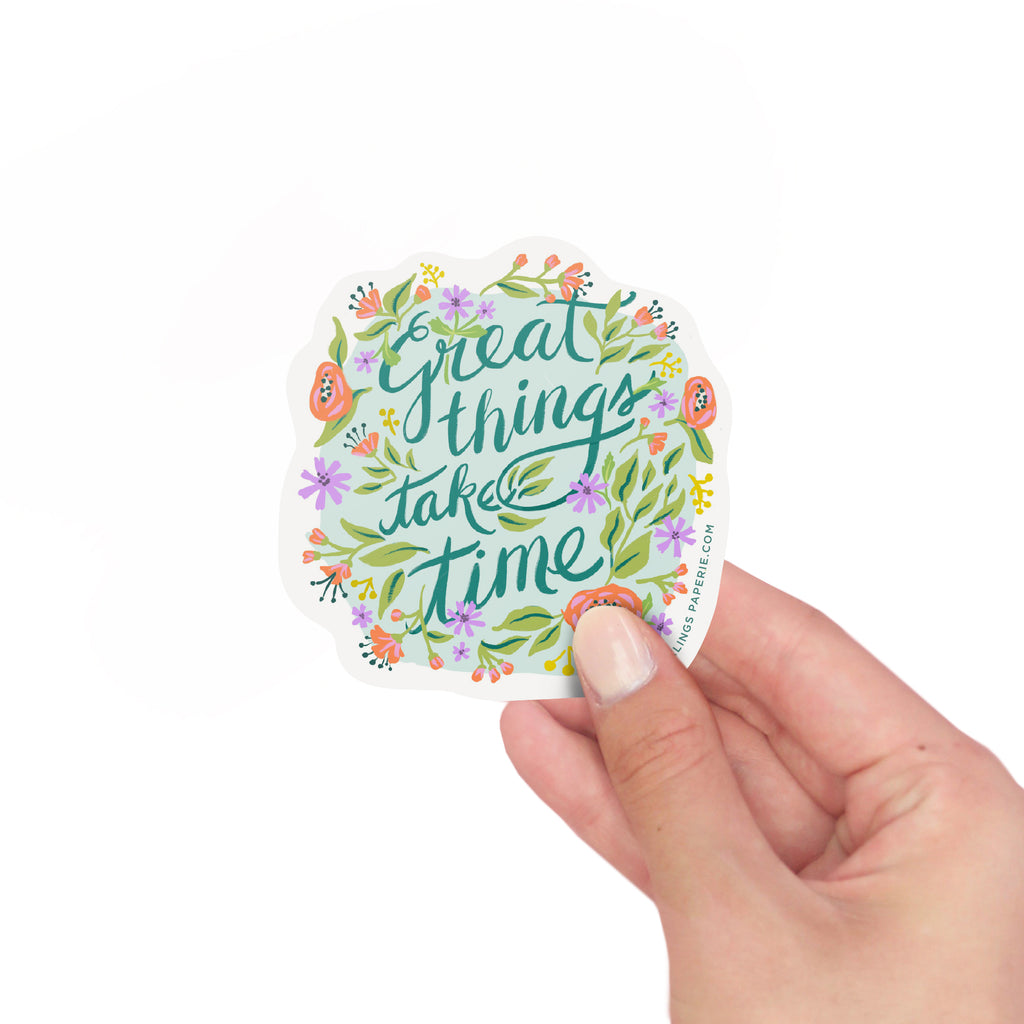 Great Things Take Time Vinyl Sticker - Inklings Paperie